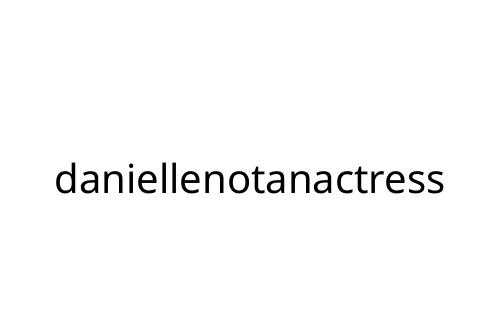 daniellenotanactress