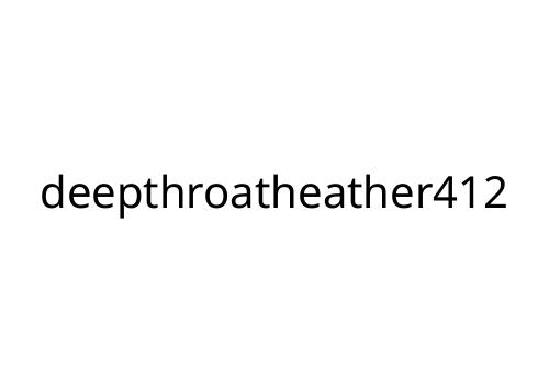 deepthroatheather412