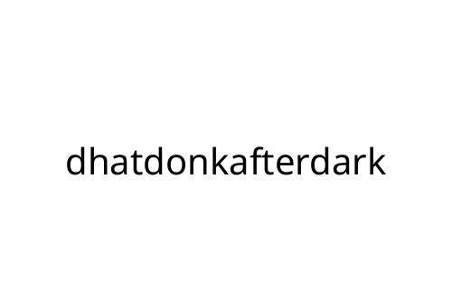 dhatdonkafterdark