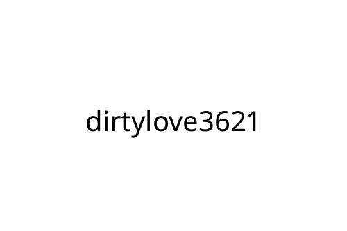 dirtylove3621