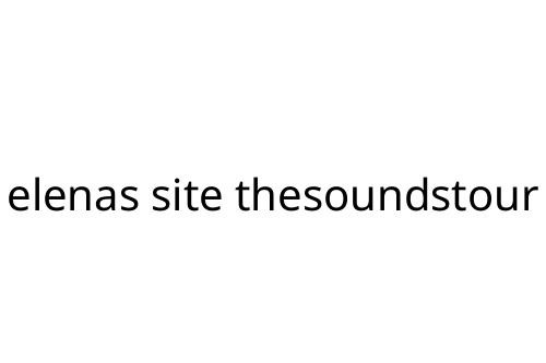 elenas site thesoundstour