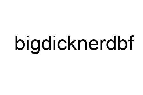 bigdicknerdbf