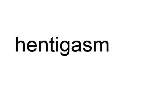 hentigasm
