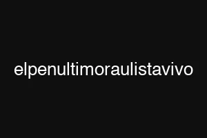 elpenultimoraulistavivo
