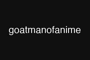goatmanofanime