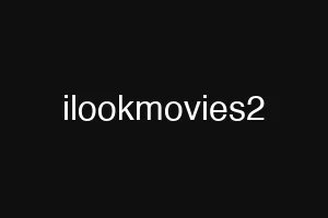 ilookmovies2