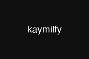 kaymilfy