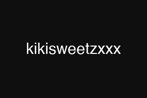 kikisweetzxxx