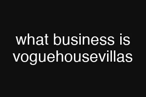 what business is voguehousevillas