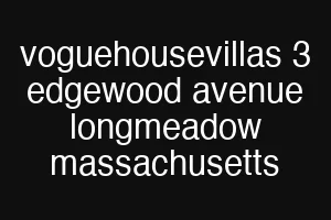 voguehousevillas 3 edgewood avenue longmeadow massachusetts